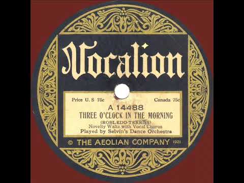 1922 Ben Selvin - Three O’Clock In The Morning (Irving Kaufman, vocal)