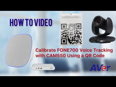 FONE700 - How to Calibrate FONE700 Voice Tracking with CAM550 Using a QR Code