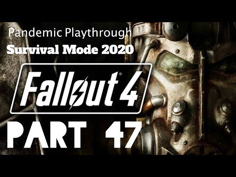 Fallout 4 : Survival Mode | Part 47 | Pandemic Playthrough 2020