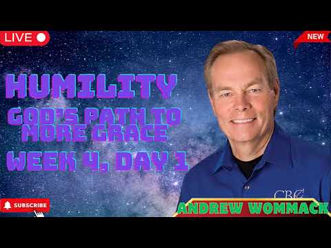 Humility  God’s Path To More Grace   Week 4, Day 1 Andrew Wommack