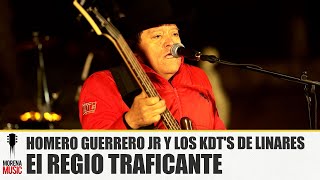 Homero Guerrero Jr. y Los KDT&#39;S y de Linares- El Regio Traficante [ Video Oficial ] Morena Music