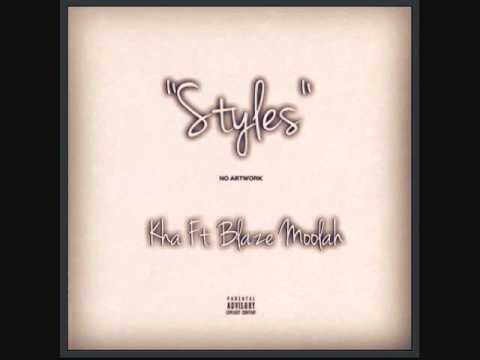 "Styles"-Kha Ft. Blaze Moolah