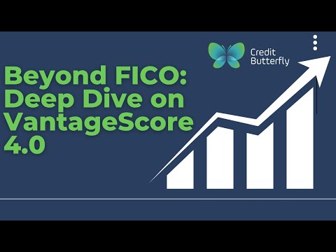 Beyond FICO: Deep Dive on VantageScore 4.0