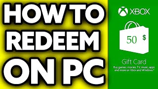 How To Redeem Xbox Gift Card on PC (2024)