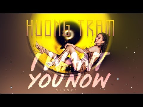Hương Tràm - I Want You Now (Official MV 4K) | EDM Music 2018