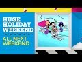 Cartoon Network Huge Holiday Weekend December 17 18 2016