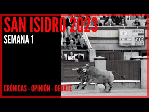 📺 San Isidro 2023 🐂 LAS VENTAS 🏟️ Semana 1 🏟️ Resumen – Crónicas – Debate