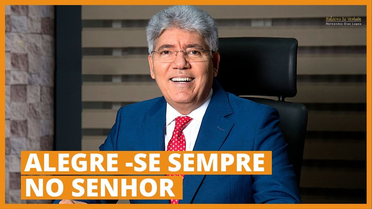 ALEGRE-SE SEMPRE NO SENHOR - Hernandes Dias Lopes