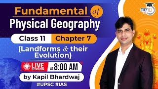 Fundamental of Physical Geography | Geomorphic Processes | Class 11 - Chapter 7 | LIVE SESSION