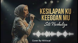 Download lagu SITI NURHALIZA - KESILAPAN KU KEEGOAN MU - Cover By HitVocal - Viral mp3