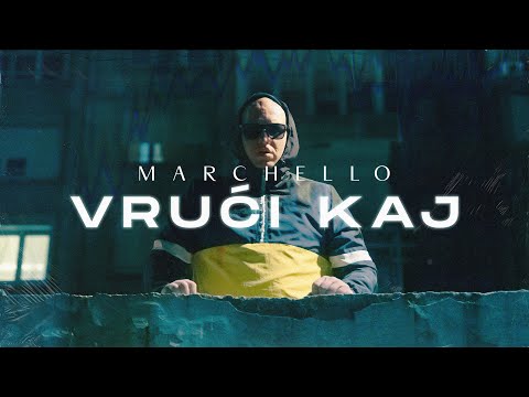 MARCHELLO | Vrući Kaj (official video)