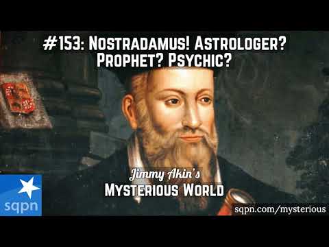 Nostradamus (Astrologer? Prophet? Psychic?) - Jimmy Akin's Mysterious World