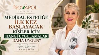 Medikal Estetiğe İlk Kez Başlayacak Kişiler İçin Hangi Uygulamalar Dah
