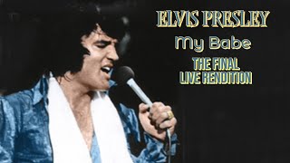 Elvis Presley - My Babe - 4 August 1972, Opening Show - Final Time Performed Live