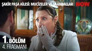 Şakir Paşa Ailesi: Mucizeler ve Skandallar 1. Bölüm 4. Fragmanı