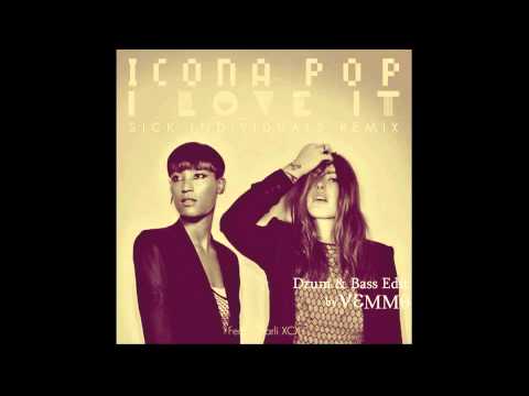 Icona Pop - I Love It feat. Charli XCX (Sick Individuals Remix)[Drum & Bass Edit by VEMMO]