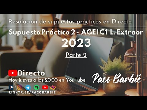 101 - Supuesto práctico 2 - AGE C1 | Libre Extraordinario 2023 - Parte 2/2 (📑PDF y GUÍA⬇️)