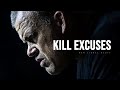 KILL EXCUSES - Motivational Speech