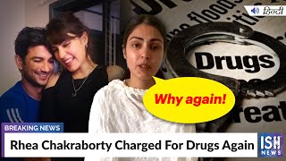 Rhea Chakraborty Charged For Drugs Again