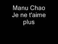 Manu Chao-Je ne t'aime plus 