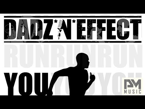 Dadz 'N' Effect - You Can Run