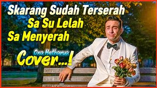 Download lagu SEKARANG SUDAH TERSERAH SA SU LELAH SA MENYERAH - Korban (Ona Hetharua Cover) mp3 Download lagu SEKARANG SUDAH TERSERAH SA SU LELAH SA MENYERAH - Korban (Ona Hetharua Cover) mp3