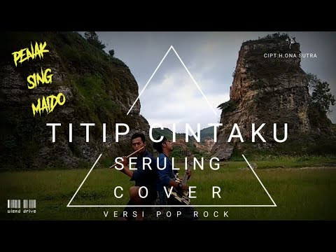 TITIP CINTAKU VERSI POP ROCK COVER SERULING CIPT:H.ONA SUTRA