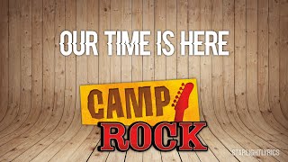 Camp Rock - Our Time Is Here (Lyric Video) HD