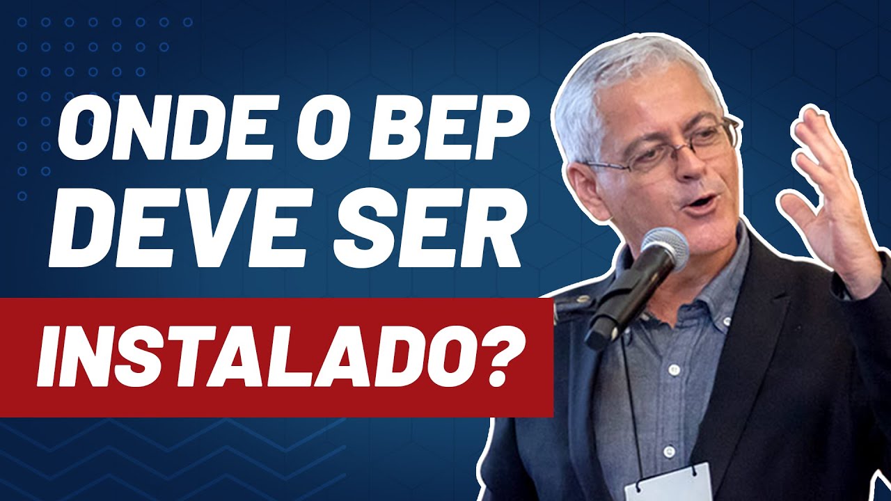 Onde o BEP deve ser INSTALADO?
