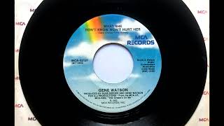 What She Don&#39;t  Know Won&#39;t Hurt Her , Gene Watson , 1982