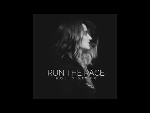 Christian Music "Run the Race" -- Christian Song by Holly Starr