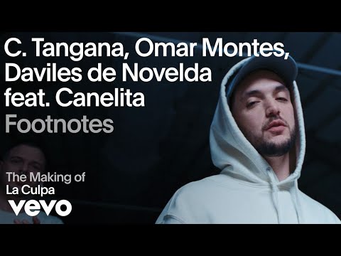 C. Tangana, Omar Montes, Daviles de Novelda, Canelita - The Making Of 'La Culpa' | Vevo Footnotes