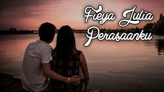 Download lagu Fieya Julia - Perasaanku mp3