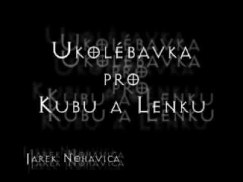 Jarek Nohavica - Ukolébavka pro Kubu a Lenku