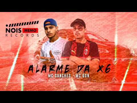 MC's Sanches e GDN - Alarme da x6 ( Dj Gui )