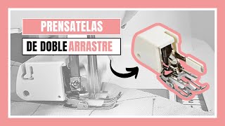 Prensatelas de doble arrastre: cómo colocarlo y guía completa