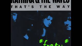 Katrina and The Waves - That&#39;s the Way