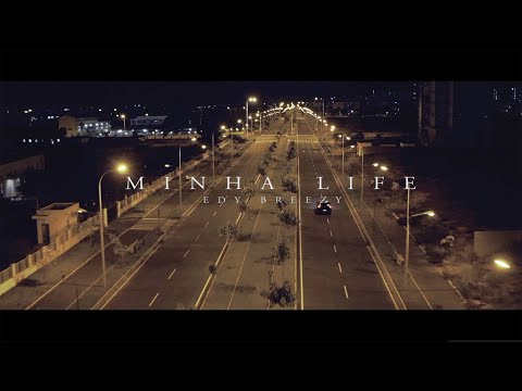 Minha Life - Edy Breezy  (VídeoClipe Oficial)