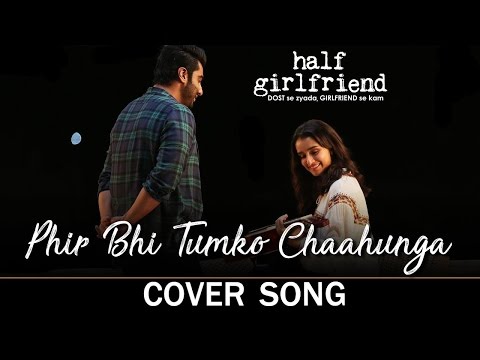 sourabh gumber Phir bhi tumko Chaahunga cover