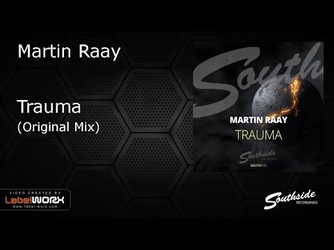 Martin Raay - Trauma [Southside Recordings]