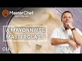 Mastering Mayonnaise | MasterChef Australia | MasterChef World