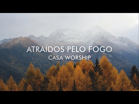 Atraídos Pelo Fogo - Casa Worship | Com Letra - LYRIC VIDEO