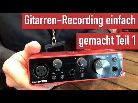 The easiest way to record your guitar playing Part 1 - Focusrite Audio Interfaces