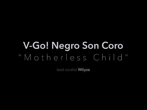 V-Go! Negro Son - VIDEOCLIP - Motherless Child