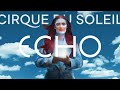 Sneak Peek: ECHO by Cirque du Soleil - the U.S. Premiere in Fairfax County, VA, coming Fall 2023