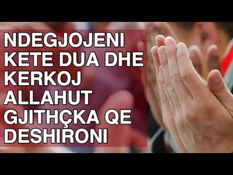 Me kete lutje kerkoj Allahut gjithqka qe deshironi