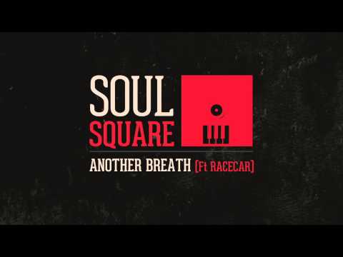 Soul Square - Another Breath (Feat. RacecaR)