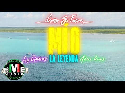 La Leyenda, Los Claxons, Adán Cruz - Como Si Fuera Mío (Video Oficial)