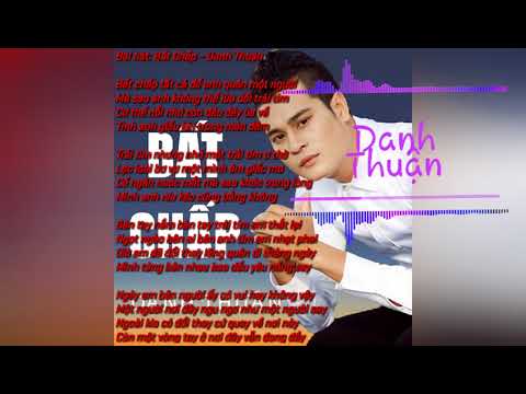 Bất chấp - Danh Thuận