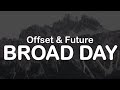 Offset & Future - BROAD DAY (Clean Lyrics)